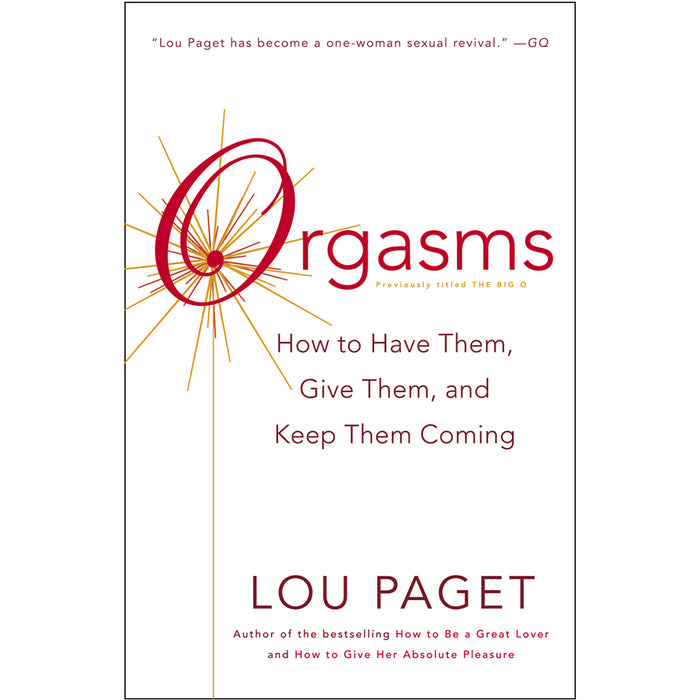 Orgasms: How to Have Them, Give Them, and Keep Them Coming