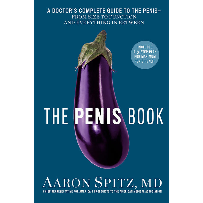 The Penis Book: Doctor's Complete Guide to the Penis
