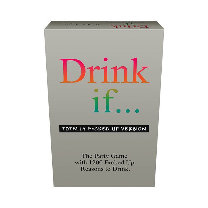 Drink If... Totally F*cked Up Version Game