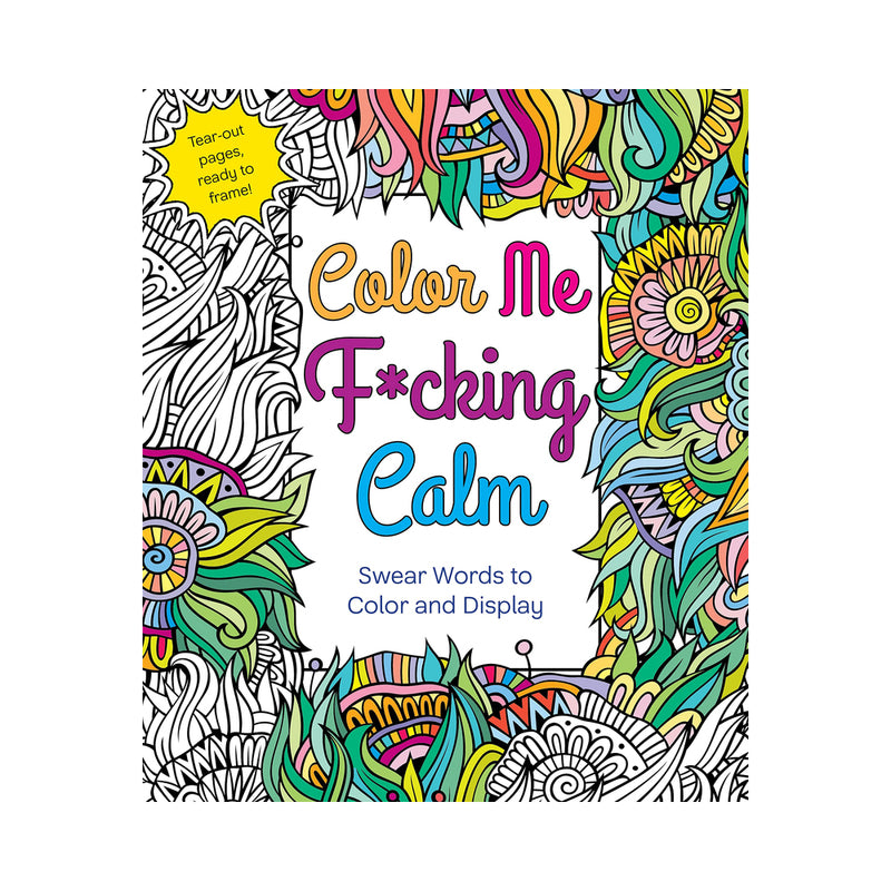 Color Me Fucking Calm Coloring Book — Nalpac
